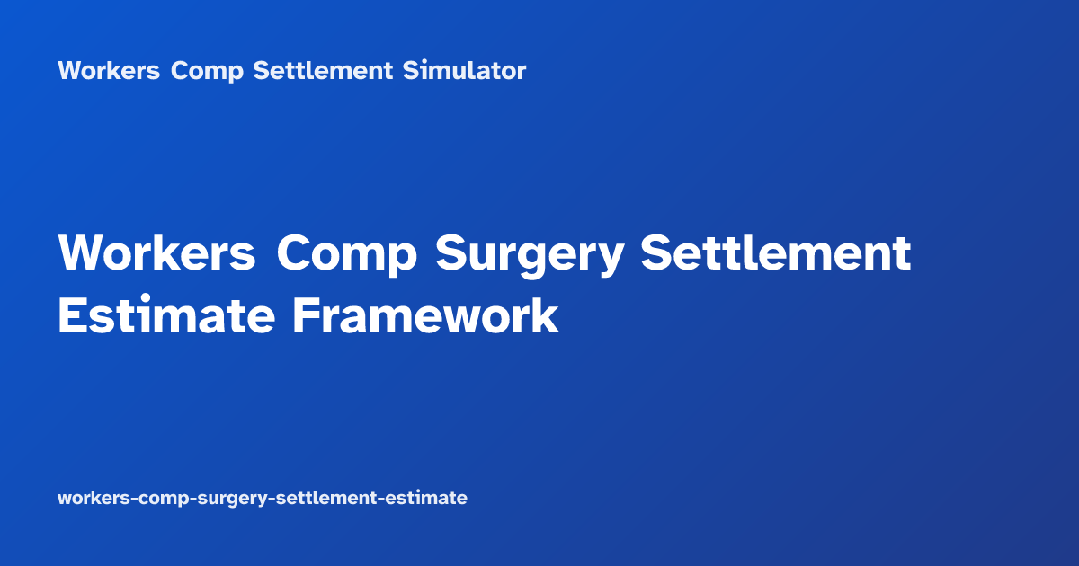 Workers Comp Surgery Settlement Estimate Framework
